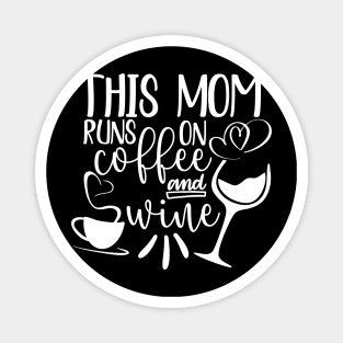 This Mom Runs On Coffee And Wine Mothers Day Gift Magnet